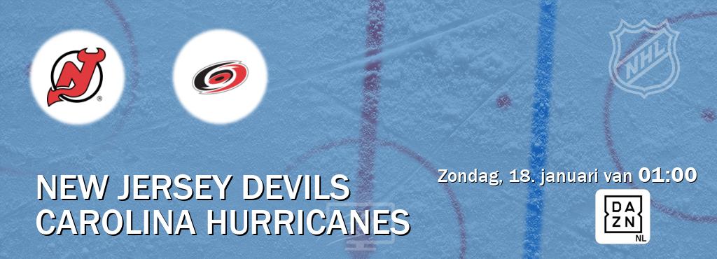 Wedstrijd tussen New Jersey Devils en Carolina Hurricanes live op tv bij DAZN (zondag, 18. januari van  01:00).