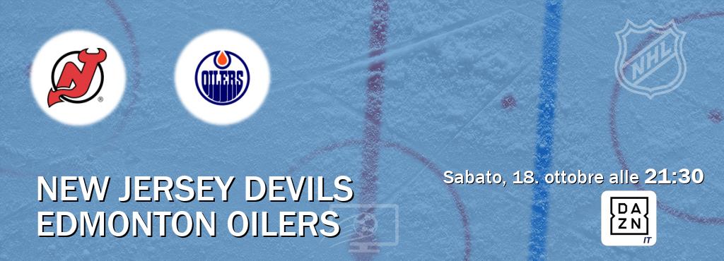 Il match New Jersey Devils - Edmonton Oilers sarà trasmesso in diretta TV su DAZN Italia (ore 21:30) Il match New Jersey Devils - Edmonton Oilers sarà trasmesso in diretta TV su DAZN Italia (ore 21:30)