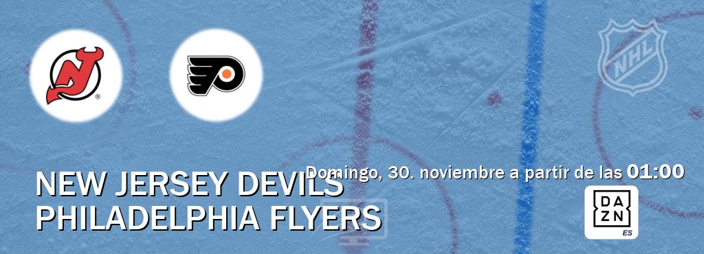 El partido entre New Jersey Devils y Philadelphia Flyers será retransmitido por DAZN España (domingo, 30. noviembre a partir de las 01:00). El partido entre New Jersey Devils y Philadelphia Flyers será retransmitido por DAZN España (domingo, 30. noviembre a partir de las 01:00).