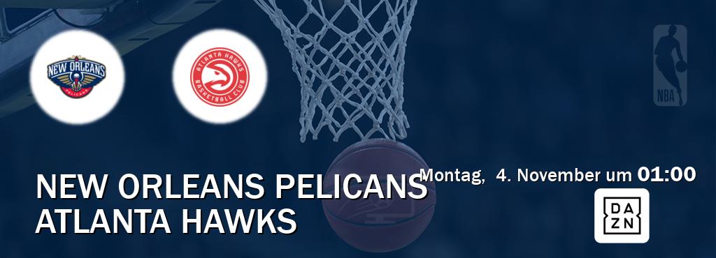 Das Spiel zwischen New Orleans Pelicans und Atlanta Hawks wird am Montag,  4. November um  01:00, live vom DAZN übertragen.