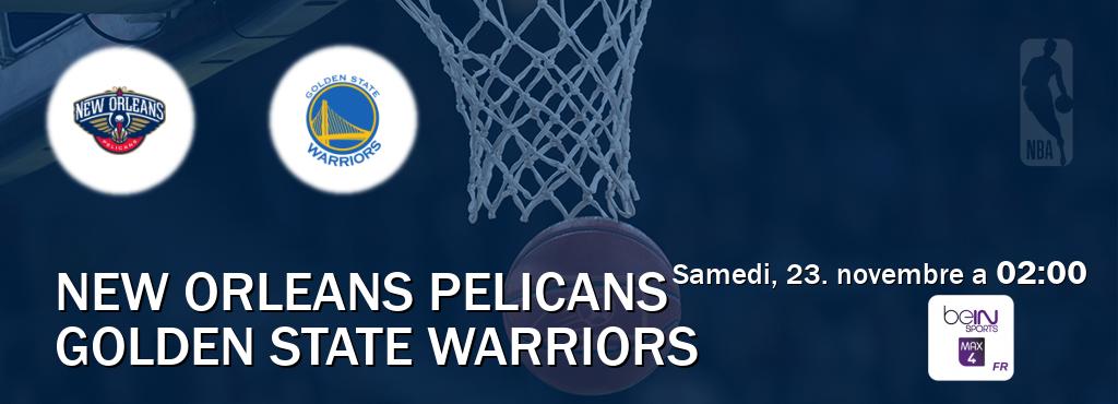 Match entre New Orleans Pelicans et Golden State Warriors en direct à la beIN Sports 4 Max (samedi, 23. novembre a  02:00).