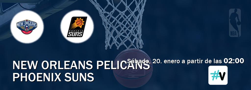 El partido entre New Orleans Pelicans y Phoenix Suns será retransmitido por #Vamos (sábado, 20. enero a partir de las  02:00).