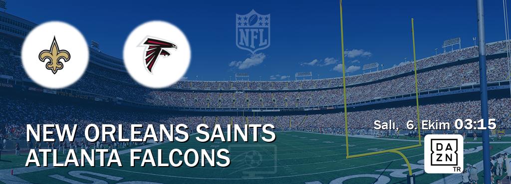 Karşılaşma New Orleans Saints - Atlanta Falcons DAZN'den canlı yayınlanacak (Salı,  6. Ekim  03:15).