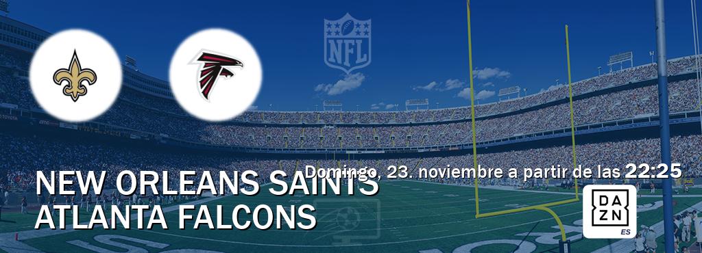El partido entre New Orleans Saints y Atlanta Falcons será retransmitido por DAZN España (domingo, 23. noviembre a partir de las 22:25). El partido entre New Orleans Saints y Atlanta Falcons será retransmitido por DAZN España (domingo, 23. noviembre a partir de las 22:25).