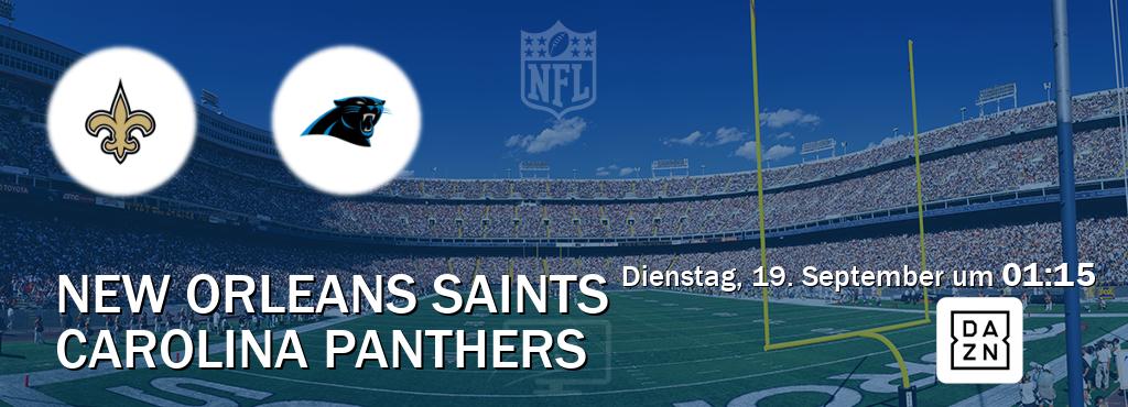 Das Spiel zwischen New Orleans Saints und Carolina Panthers wird am Dienstag, 19. September um  01:15, live vom DAZN übertragen.
