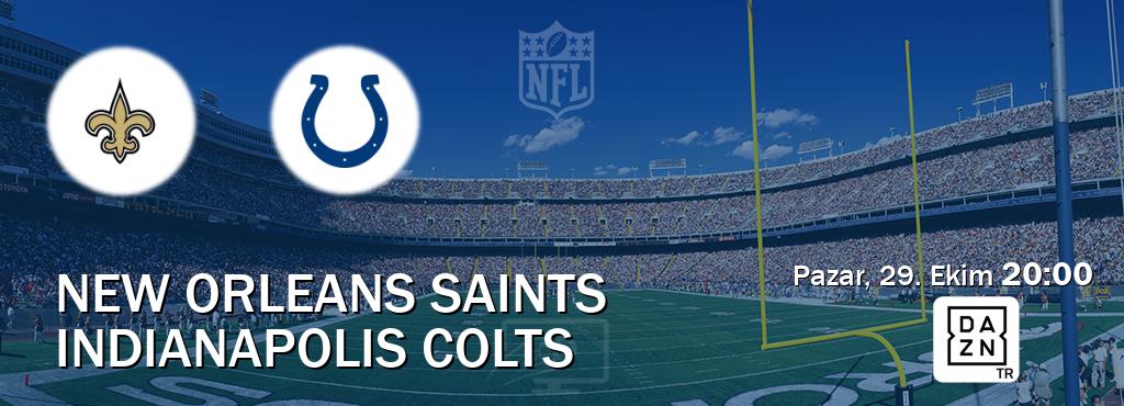Karşılaşma New Orleans Saints - Indianapolis Colts DAZN'den canlı yayınlanacak (Pazar, 29. Ekim  20:00).