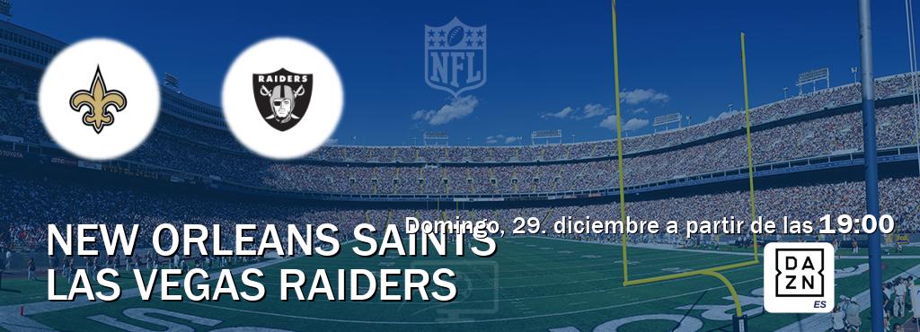 El partido entre New Orleans Saints y Las Vegas Raiders será retransmitido por DAZN España (domingo, 29. diciembre a partir de las  19:00).