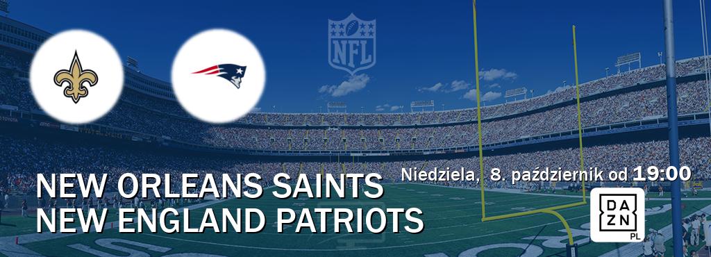 Gra między New Orleans Saints i New England Patriots transmisja na żywo w DAZN (niedziela,  8. październik od  19:00).