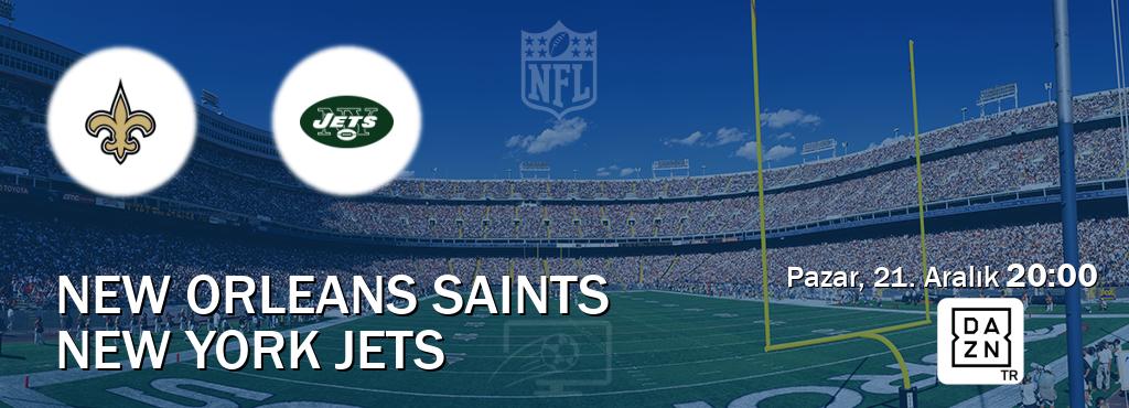Karşılaşma New Orleans Saints - New York Jets DAZN'den canlı yayınlanacak (Pazar, 21. Aralık  20:00).