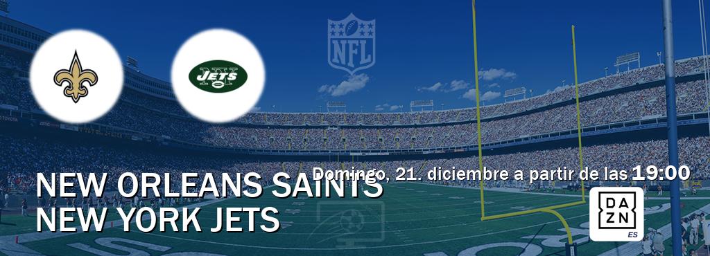 El partido entre New Orleans Saints y New York Jets será retransmitido por DAZN España (domingo, 21. diciembre a partir de las  19:00).
