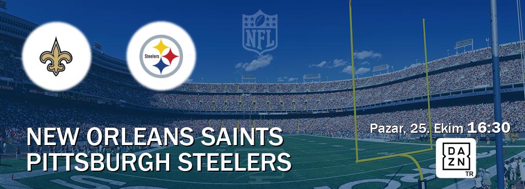 Karşılaşma New Orleans Saints - Pittsburgh Steelers DAZN'den canlı yayınlanacak (Pazar, 25. Ekim 16:30). Karşılaşma New Orleans Saints - Pittsburgh Steelers DAZN'den canlı yayınlanacak (Pazar, 25. Ekim 16:30).