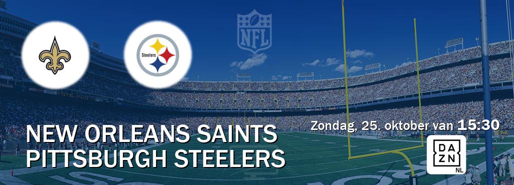 Wedstrijd tussen New Orleans Saints en Pittsburgh Steelers live op tv bij DAZN (zondag, 25. oktober van 15:30). Wedstrijd tussen New Orleans Saints en Pittsburgh Steelers live op tv bij DAZN (zondag, 25. oktober van 15:30).