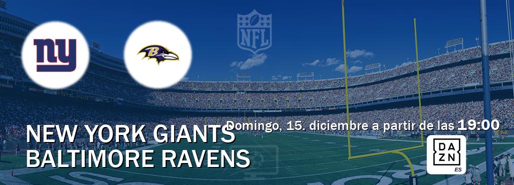 El partido entre New York Giants y Baltimore Ravens será retransmitido por DAZN España (domingo, 15. diciembre a partir de las  19:00).