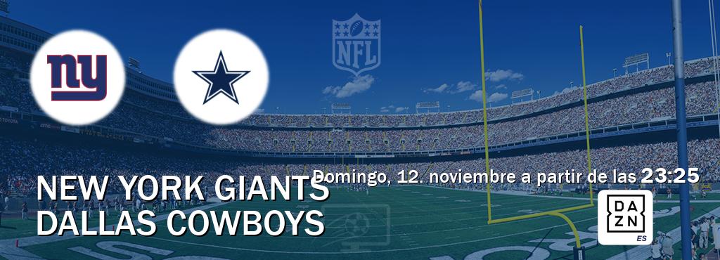 El partido entre New York Giants y Dallas Cowboys será retransmitido por DAZN España (domingo, 12. noviembre a partir de las  23:25).