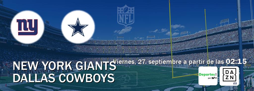 El partido entre New York Giants y Dallas Cowboys será retransmitido por Movistar Deportes y DAZN España (viernes, 27. septiembre a partir de las  02:15).