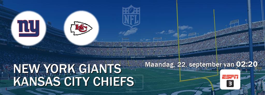 Wedstrijd tussen New York Giants en Kansas City Chiefs live op tv bij ESPN 3 (maandag, 22. september van 02:20). Wedstrijd tussen New York Giants en Kansas City Chiefs live op tv bij ESPN 3 (maandag, 22. september van 02:20).