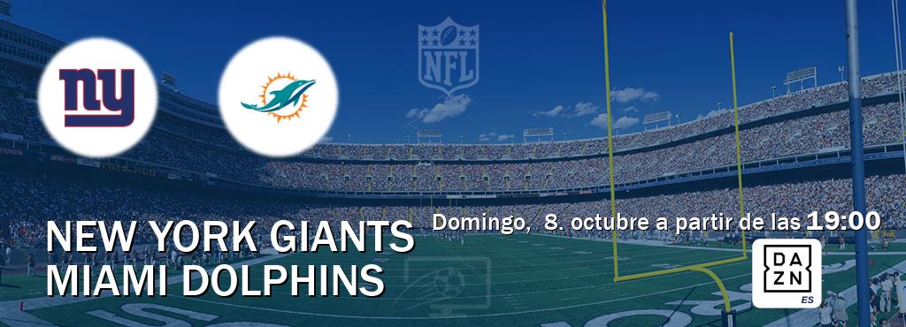 El partido entre New York Giants y Miami Dolphins será retransmitido por DAZN España (domingo,  8. octubre a partir de las  19:00).