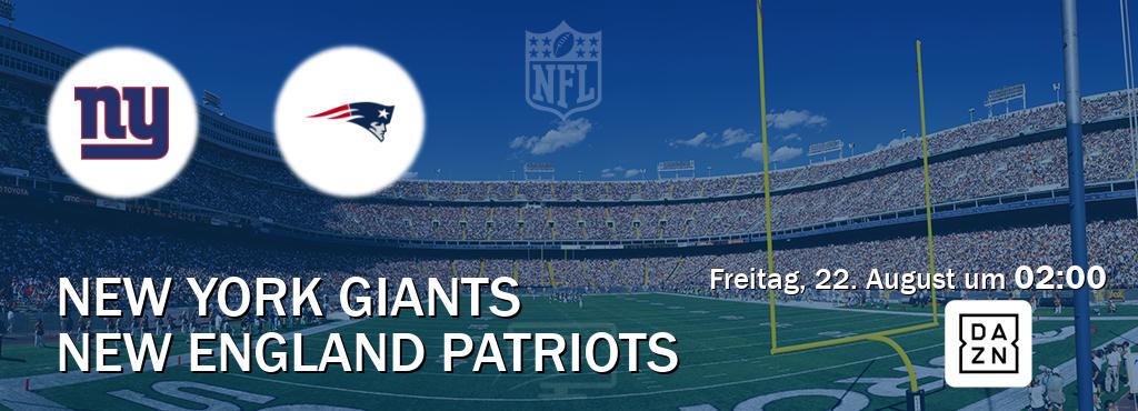 Das Spiel zwischen New York Giants und New England Patriots wird am Freitag, 22. August um 02:00, live vom DAZN übertragen. Das Spiel zwischen New York Giants und New England Patriots wird am Freitag, 22. August um 02:00, live vom DAZN übertragen.