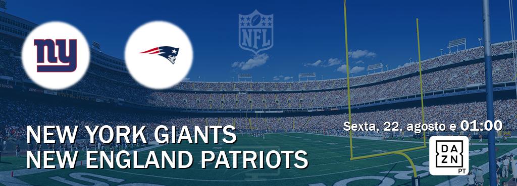 Jogo entre New York Giants e New England Patriots tem emissão DAZN (sexta, 22. agosto e  01:00).