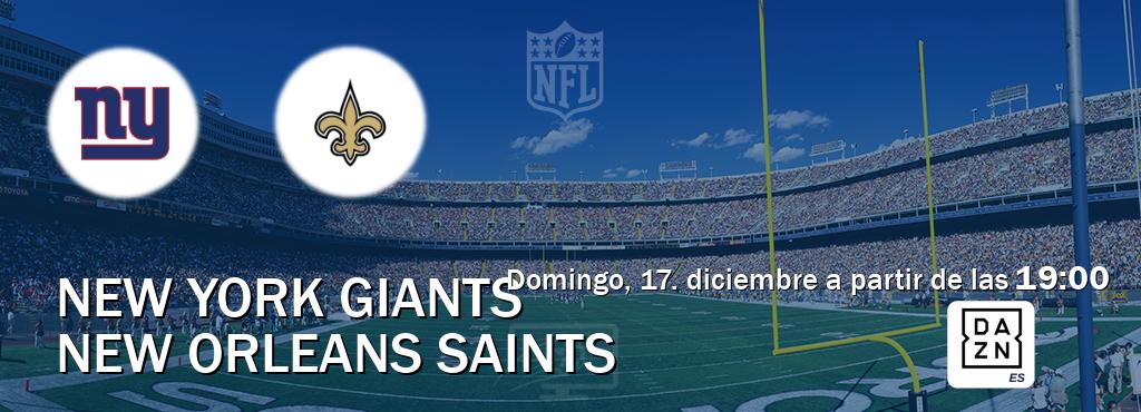 El partido entre New York Giants y New Orleans Saints será retransmitido por DAZN España (domingo, 17. diciembre a partir de las  19:00).