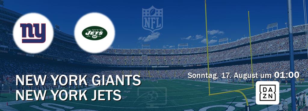 Das Spiel zwischen New York Giants und New York Jets wird am Sonntag, 17. August um 01:00, live vom DAZN übertragen. Das Spiel zwischen New York Giants und New York Jets wird am Sonntag, 17. August um 01:00, live vom DAZN übertragen.