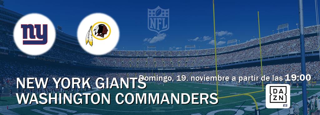 El partido entre New York Giants y Washington Commanders será retransmitido por DAZN España (domingo, 19. noviembre a partir de las  19:00).