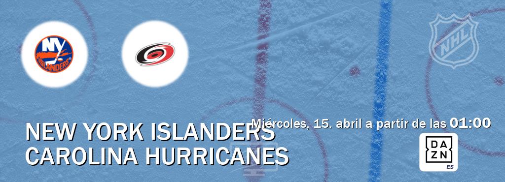 El partido entre New York Islanders y Carolina Hurricanes será retransmitido por DAZN España (miércoles, 15. abril a partir de las  01:00).