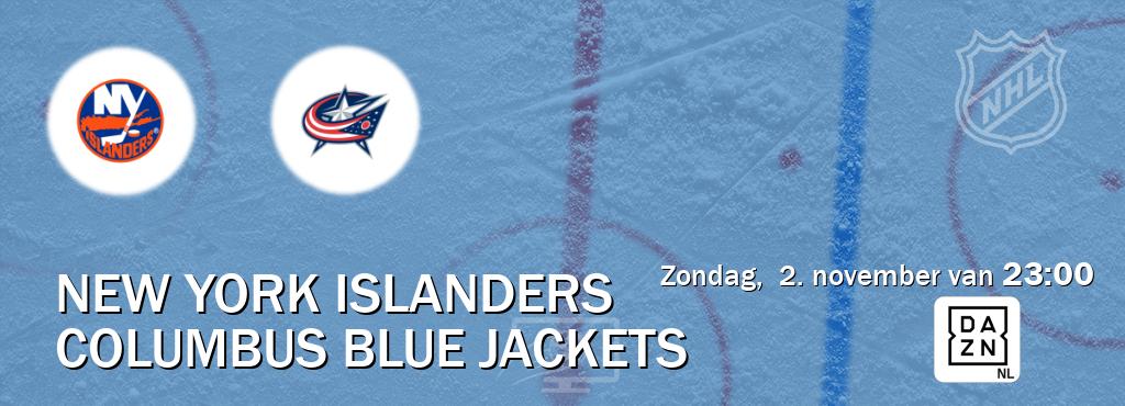 Wedstrijd tussen New York Islanders en Columbus Blue Jackets live op tv bij DAZN (zondag, 2. november van 23:00). Wedstrijd tussen New York Islanders en Columbus Blue Jackets live op tv bij DAZN (zondag, 2. november van 23:00).