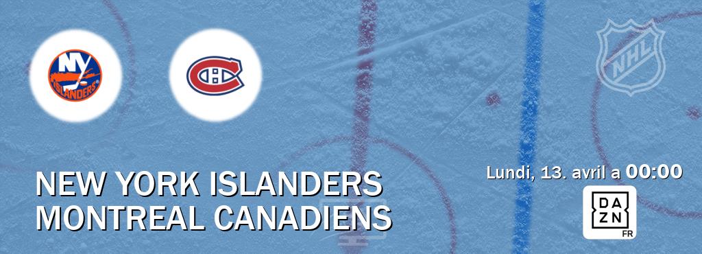 Match entre New York Islanders et Montreal Canadiens en direct à la DAZN (lundi, 13. avril a  00:00).