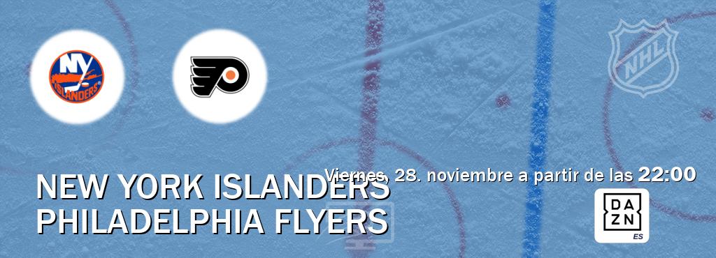 El partido entre New York Islanders y Philadelphia Flyers será retransmitido por DAZN España (viernes, 28. noviembre a partir de las 22:00). El partido entre New York Islanders y Philadelphia Flyers será retransmitido por DAZN España (viernes, 28. noviembre a partir de las 22:00).