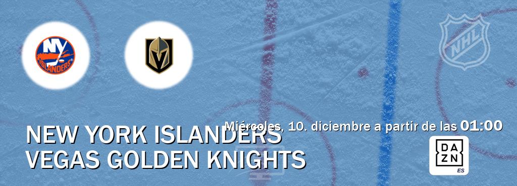 El partido entre New York Islanders y Vegas Golden Knights será retransmitido por DAZN España (miércoles, 10. diciembre a partir de las  01:00).