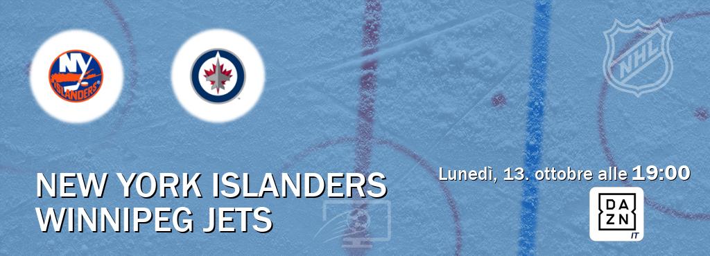 Il match New York Islanders - Winnipeg Jets sarà trasmesso in diretta TV su DAZN Italia (ore 19:00)