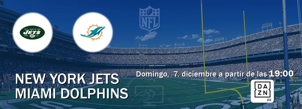 El partido entre New York Jets y Miami Dolphins será retransmitido por DAZN España (domingo,  7. diciembre a partir de las  19:00).