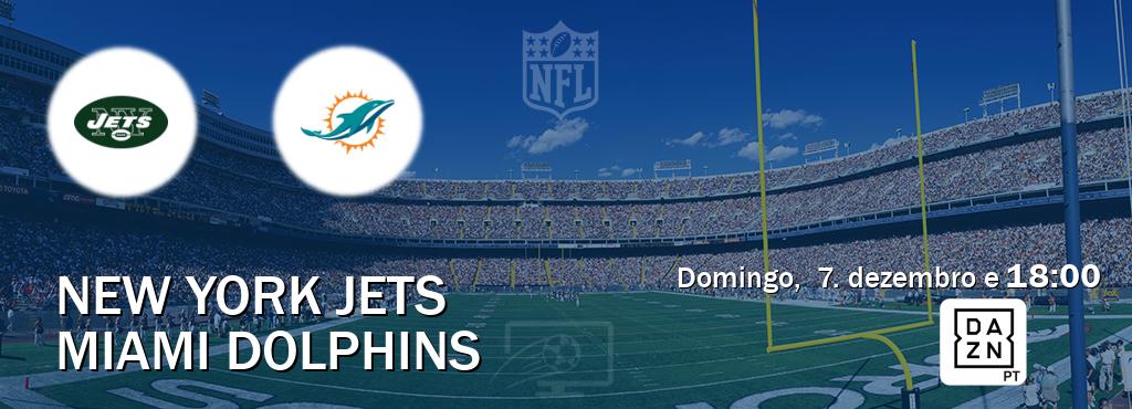 Jogo entre New York Jets e Miami Dolphins tem emissão DAZN (domingo,  7. dezembro e  18:00).
