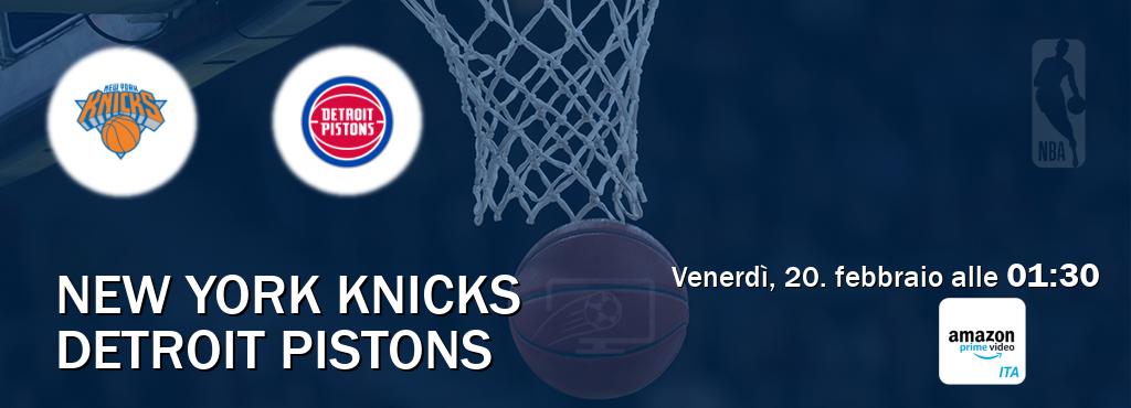 Il match New York Knicks - Detroit Pistons sarà trasmesso in diretta TV su Amazon Prime IT (ore 01:30)