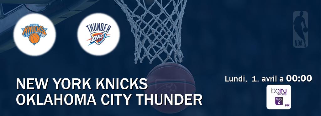 Match entre New York Knicks et Oklahoma City Thunder en direct à la beIN Sports 4 Max (lundi,  1. avril a  00:00).