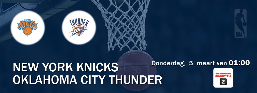 Wedstrijd tussen New York Knicks en Oklahoma City Thunder live op tv bij ESPN 2 (donderdag,  5. maart van  01:00).