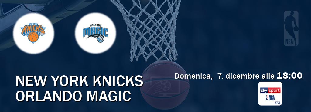Il match New York Knicks - Orlando Magic sarà trasmesso in diretta TV su Sky Sport NBA (ore 18:00)