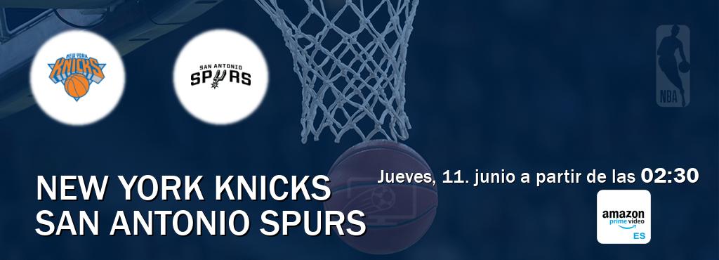 El partido entre New York Knicks y San Antonio Spurs será retransmitido por Amazon Prime ES (jueves, 11. junio a partir de las 02:30). El partido entre New York Knicks y San Antonio Spurs será retransmitido por Amazon Prime ES (jueves, 11. junio a partir de las 02:30).