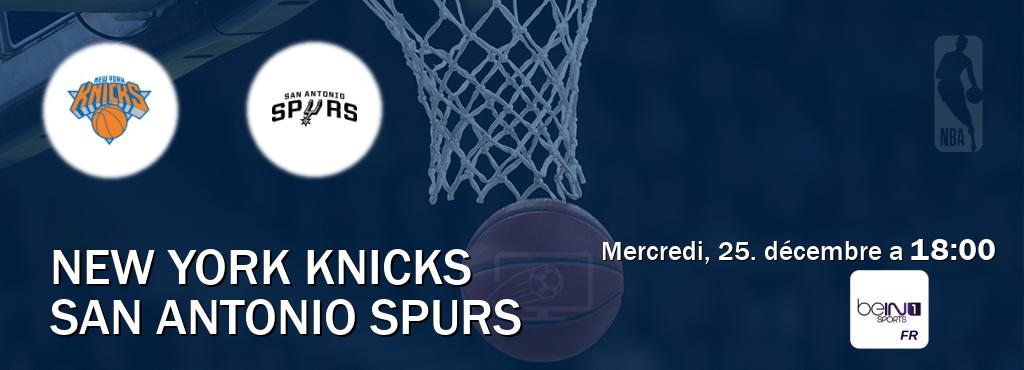 Match entre New York Knicks et San Antonio Spurs en direct à la beIN Sports 1 (mercredi, 25. décembre a  18:00).