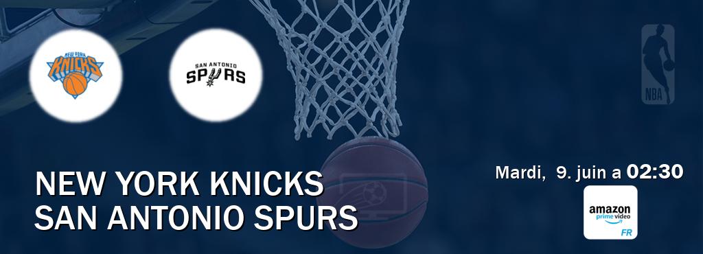 Match entre New York Knicks et San Antonio Spurs en direct à la Amazon Prime FR (mardi,  9. juin a  02:30).