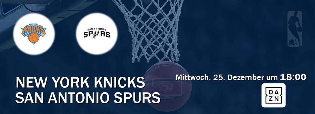 Das Spiel zwischen New York Knicks und San Antonio Spurs wird am Mittwoch, 25. Dezember um  18:00, live vom DAZN übertragen.