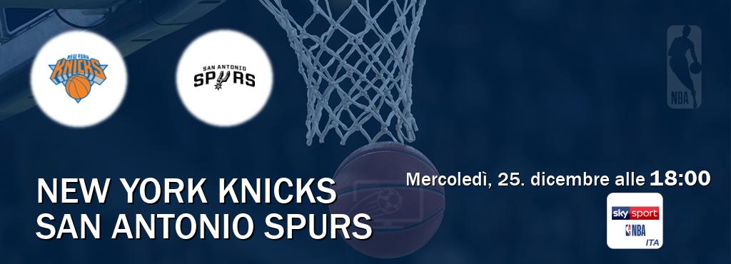 Il match New York Knicks - San Antonio Spurs sarà trasmesso in diretta TV su Sky Sport NBA (ore 18:00)