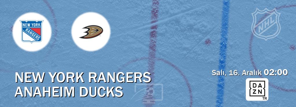 Karşılaşma New York Rangers - Anaheim Ducks DAZN'den canlı yayınlanacak (Salı, 16. Aralık  02:00).