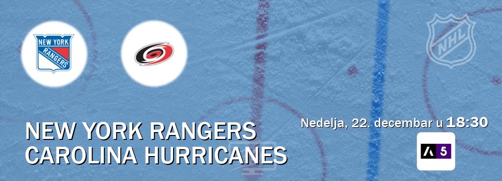 Izravni prijenos utakmice New York Rangers i Carolina Hurricanes pratite uživo na Arena Sport 5 (nedelja, 22. decembar u  18:30).