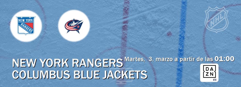 El partido entre New York Rangers y Columbus Blue Jackets será retransmitido por DAZN España (martes,  3. marzo a partir de las  01:00).