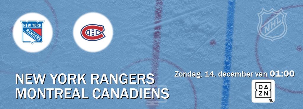 Wedstrijd tussen New York Rangers en Montreal Canadiens live op tv bij DAZN (zondag, 14. december van 01:00). Wedstrijd tussen New York Rangers en Montreal Canadiens live op tv bij DAZN (zondag, 14. december van 01:00).