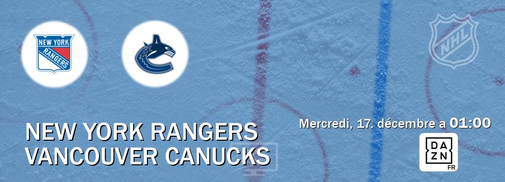 Match entre New York Rangers et Vancouver Canucks en direct à la DAZN (mercredi, 17. décembre a  01:00).