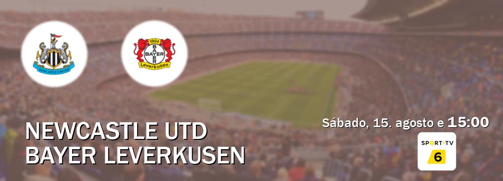 Jogo entre Newcastle Utd e Bayer Leverkusen tem emissão Sport TV 6 (sábado, 15. agosto e 15:00). Jogo entre Newcastle Utd e Bayer Leverkusen tem emissão Sport TV 6 (sábado, 15. agosto e 15:00).