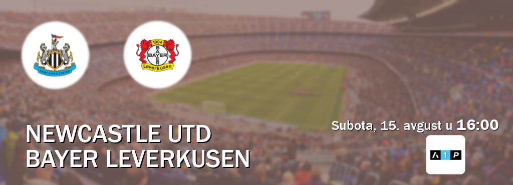 Izravni prijenos utakmice Newcastle Utd i Bayer Leverkusen pratite uživo na Arena Premium 1 (subota, 15. avgust u  16:00).